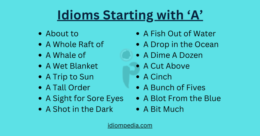 idioms starting from alphabet a