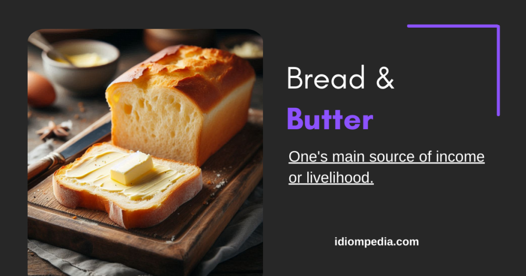 bread and butter food idiom