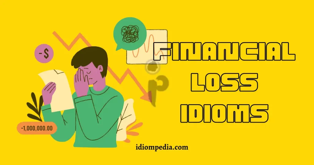 financial loss idioms