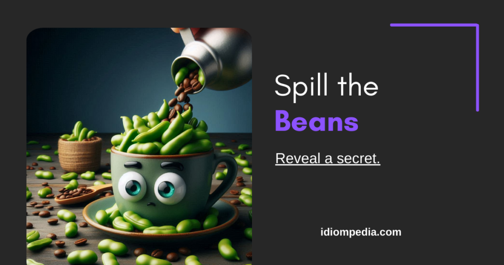 spill the beans idiom image with meaning