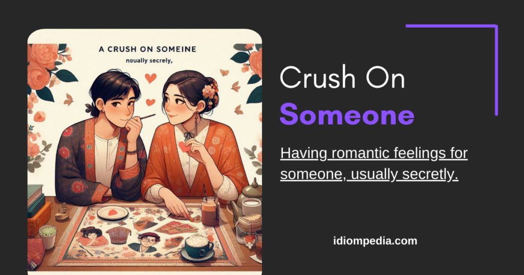 crush on someone english idiom