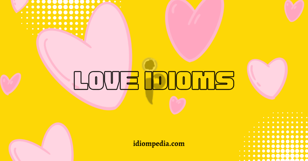 romantic love idioms